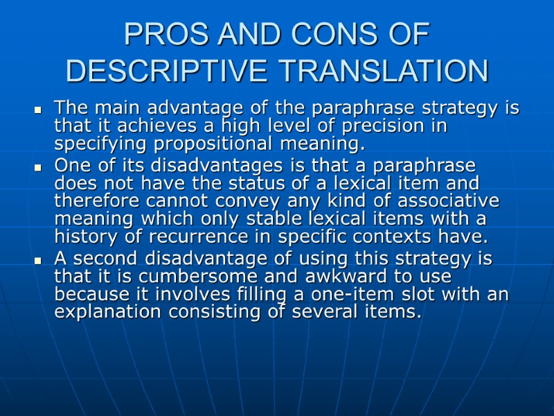 PROS AND CONS OF DESCRIPTIVE TRANSLATION The main advantage of the paraphrase strategy is
